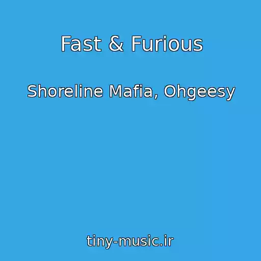کاور آهنگ Fast & Furious از Shoreline Mafia, Ohgeesy