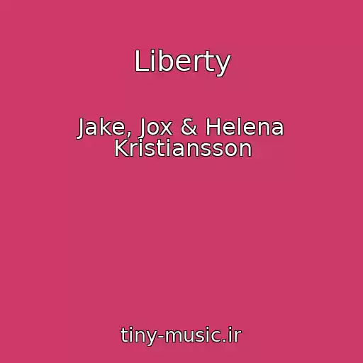 کاور آهنگ Liberty از Jake, Jox & Helena Kristiansson
