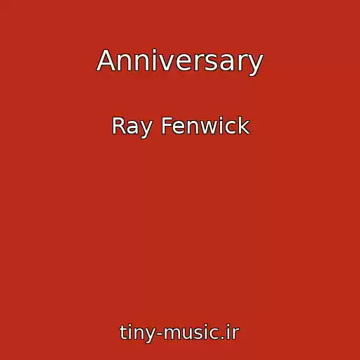 کاور آهنگ Anniversary از Ray Fenwick