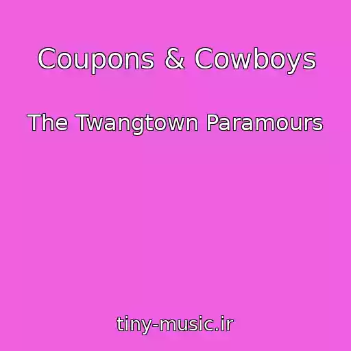 کاور آهنگ Coupons & Cowboys از The Twangtown Paramours