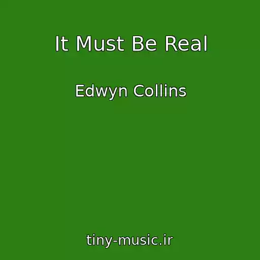 کاور آهنگ It Must Be Real از Edwyn Collins