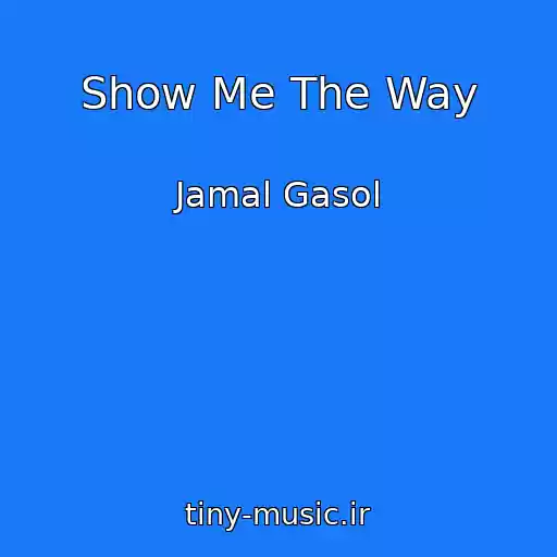 کاور آهنگ Show Me The Way از Jamal Gasol