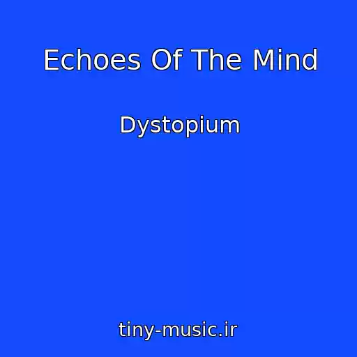 کاور آهنگ Echoes Of The Mind از Dystopium
