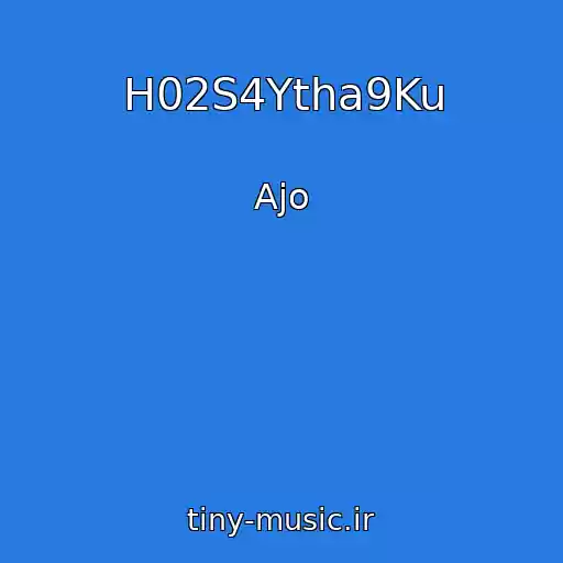 کاور آهنگ H02S4Ytha9Ku از Ajo