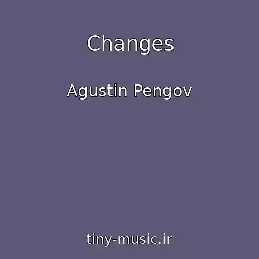 کاور آهنگ Changes از Agustin Pengov