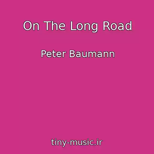 کاور آهنگ On The Long Road از Peter Baumann