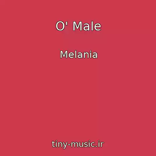 کاور آهنگ O' Male از Melania