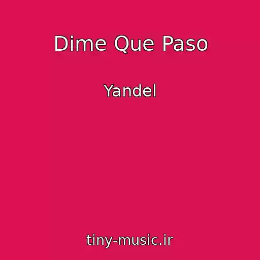کاور آهنگ Dime Que Paso از Yandel