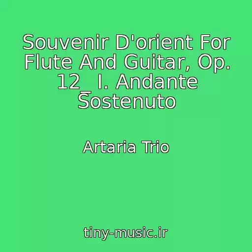 کاور آهنگ Souvenir D'orient For Flute And Guitar, Op. 12_ I. Andante Sostenuto از Artaria Trio