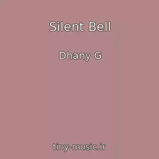 کاور آهنگ Silent Bell از Dhany G
