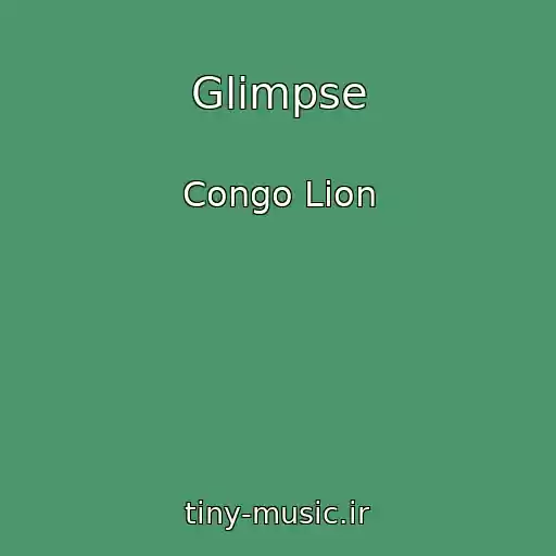 کاور آهنگ Glimpse از Congo Lion