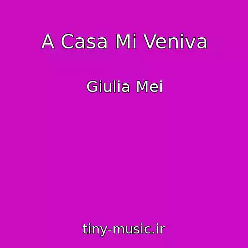 کاور آهنگ A Casa Mi Veniva از Giulia Mei