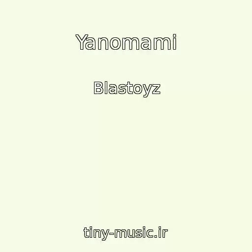 کاور آهنگ Yanomami از Blastoyz
