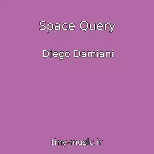 کاور آهنگ Space Query از Diego Damiani