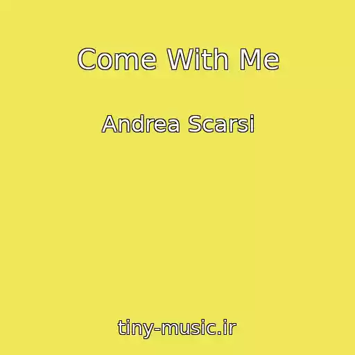 کاور آهنگ Come With Me از Andrea Scarsi