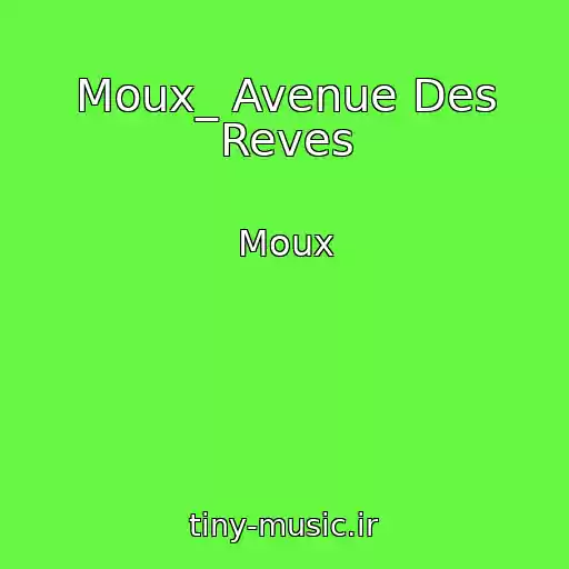 کاور آهنگ Moux_ Avenue Des Reves از Moux