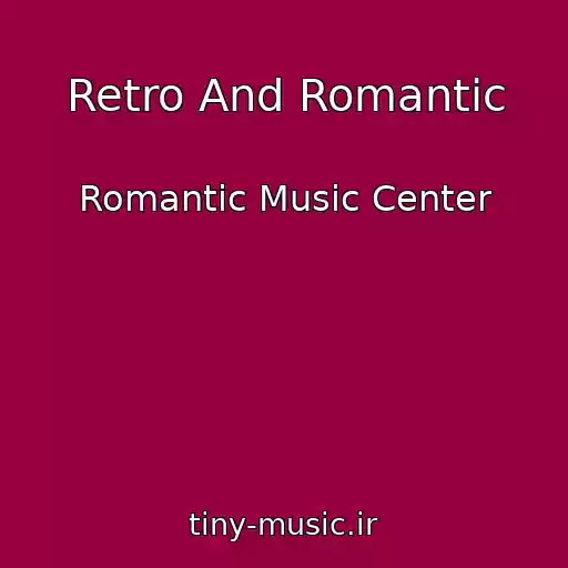 کاور آهنگ Retro And Romantic از Romantic Music Center