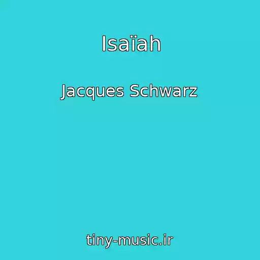 کاور آهنگ Isaïah از Jacques Schwarz