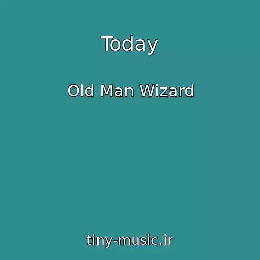 کاور آهنگ Today از Old Man Wizard