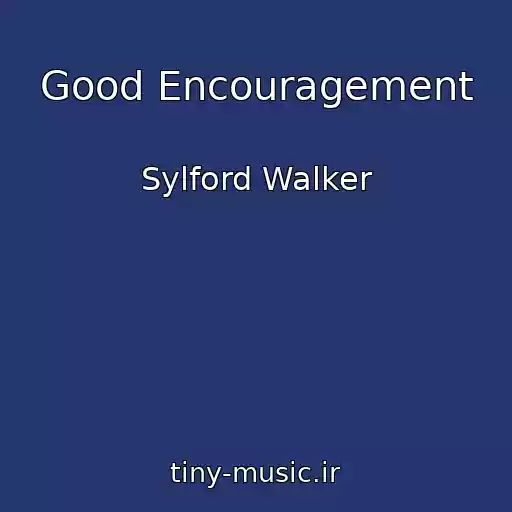 کاور آهنگ Good Encouragement از Sylford Walker