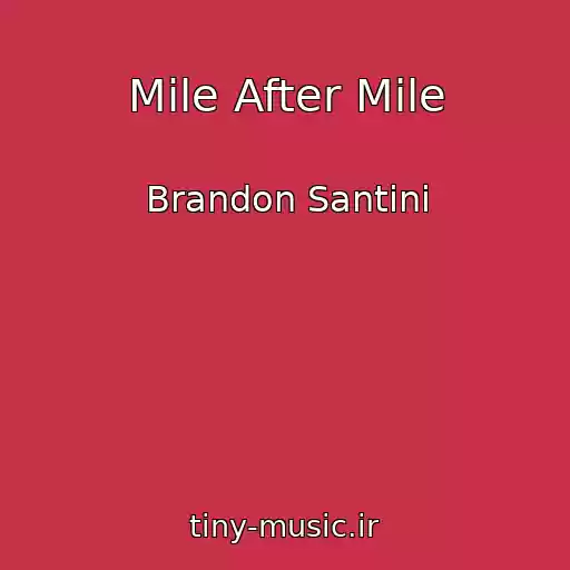 کاور آهنگ Mile After Mile از Brandon Santini