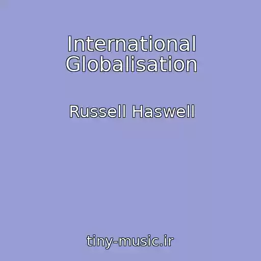 کاور آهنگ International Globalisation از Russell Haswell