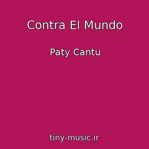 کاور آهنگ Contra El Mundo از Paty Cantu