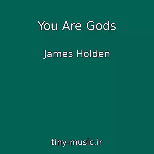 کاور آهنگ You Are Gods از James Holden