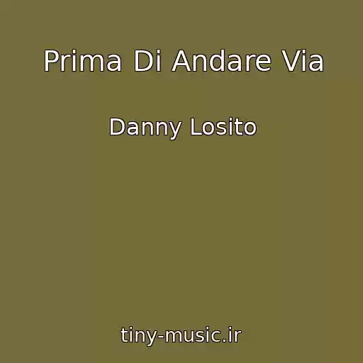 کاور آهنگ Prima Di Andare Via از Danny Losito