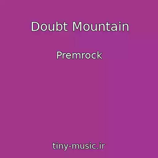 کاور آهنگ Doubt Mountain از Premrock