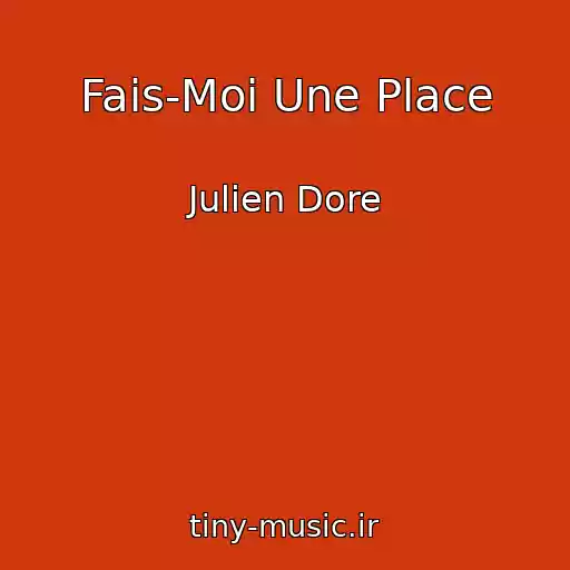 کاور آهنگ Fais-Moi Une Place از Julien Dore