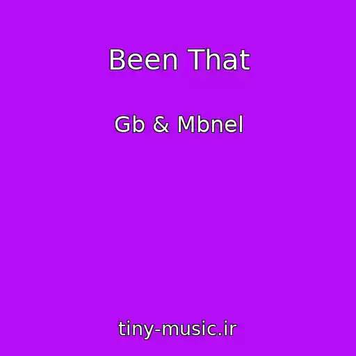 کاور آهنگ Been That از Gb & Mbnel
