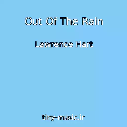 کاور آهنگ Out Of The Rain از Lawrence Hart