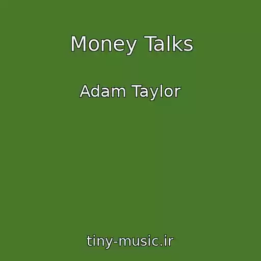 کاور آهنگ Money Talks از Adam Taylor