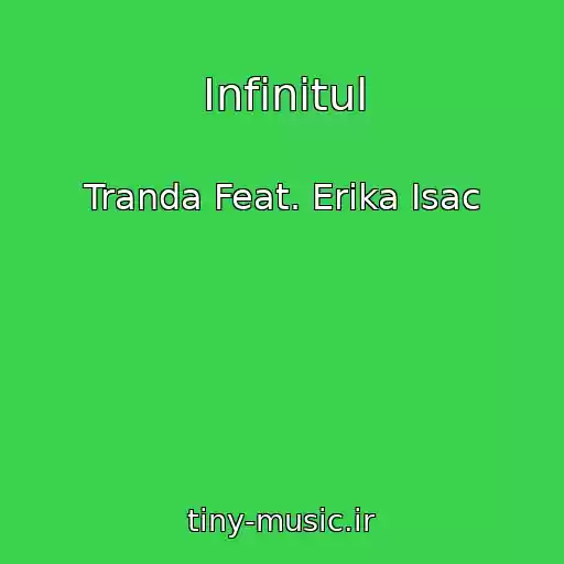 کاور آهنگ Infinitul از Tranda Feat. Erika Isac