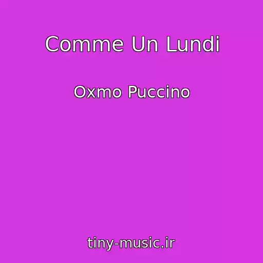 کاور آهنگ Comme Un Lundi از Oxmo Puccino