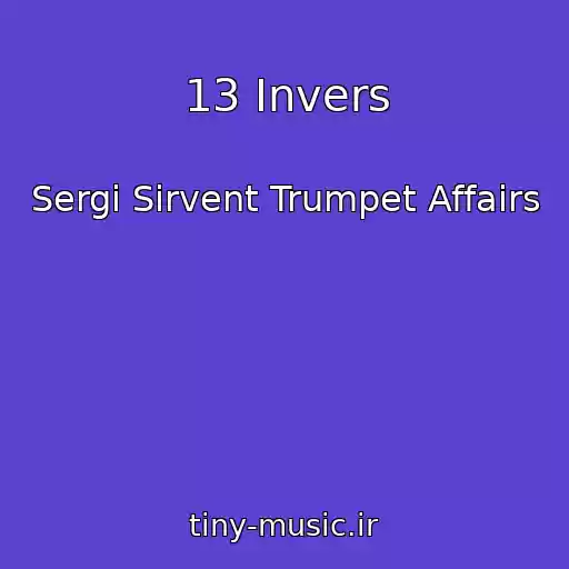 کاور آهنگ 13 Invers از Sergi Sirvent Trumpet Affairs