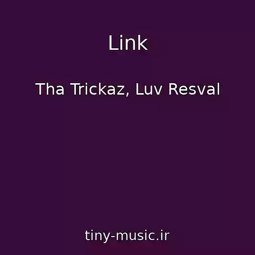 کاور آهنگ Link از Tha Trickaz, Luv Resval