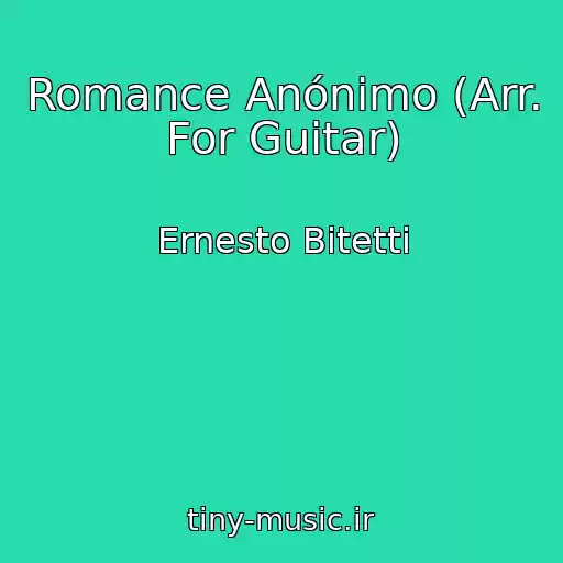 کاور آهنگ Romance Anónimo (Arr. For Guitar) از Ernesto Bitetti