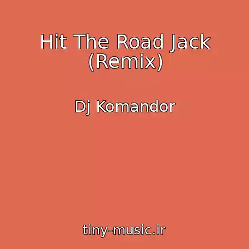 کاور آهنگ Hit The Road Jack (Remix) از Dj Komandor