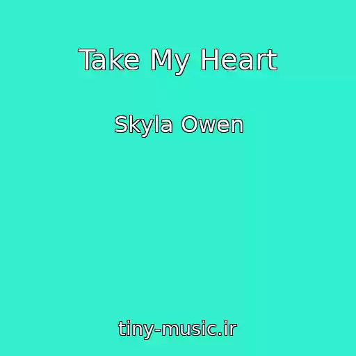 کاور آهنگ Take My Heart از Skyla Owen
