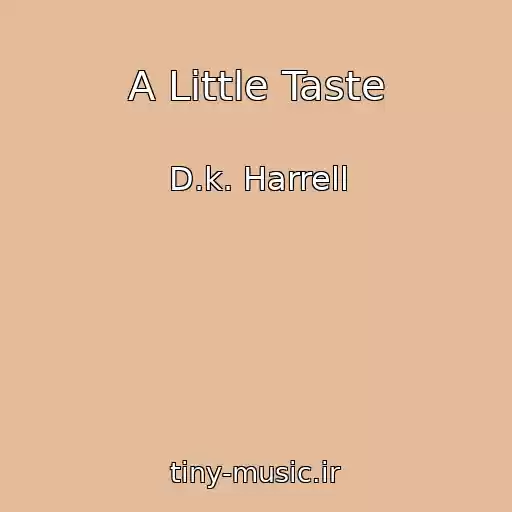 کاور آهنگ A Little Taste از D.k. Harrell