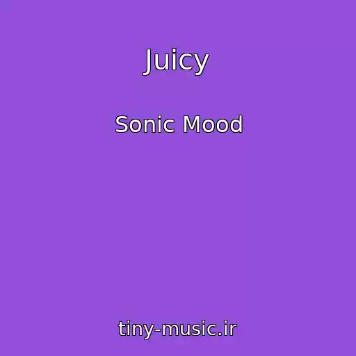 کاور آهنگ Juicy از Sonic Mood