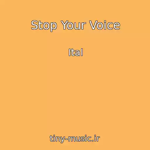 کاور آهنگ Stop Your Voice از Ital