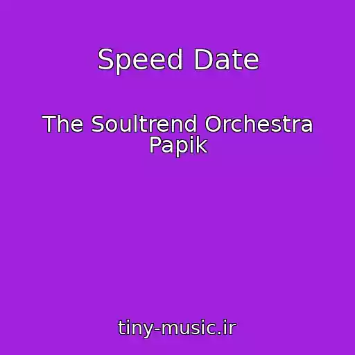 کاور آهنگ Speed Date از The Soultrend Orchestra Papik