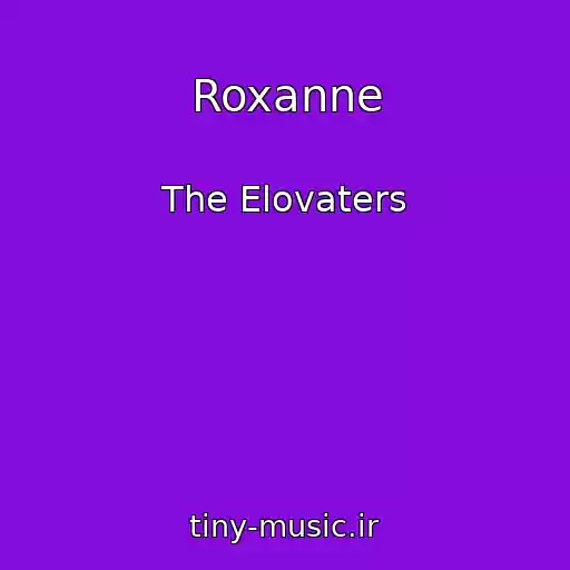 کاور آهنگ Roxanne از The Elovaters