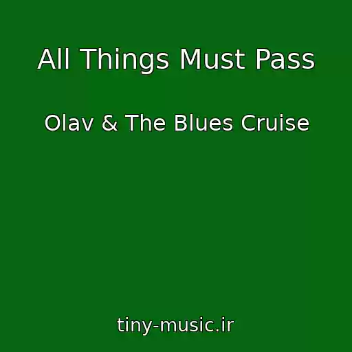 کاور آهنگ All Things Must Pass از Olav & The Blues Cruise
