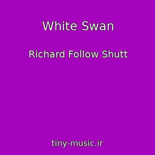 کاور آهنگ White Swan از Richard Follow Shutt