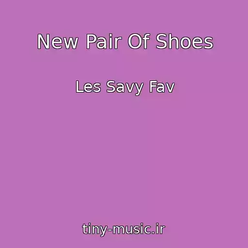 کاور آهنگ New Pair Of Shoes از Les Savy Fav