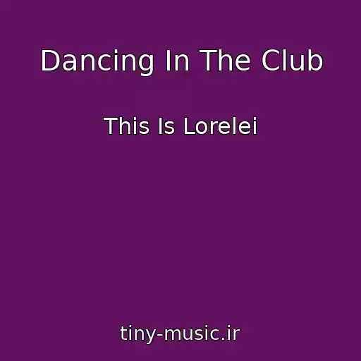 کاور آهنگ Dancing In The Club از This Is Lorelei